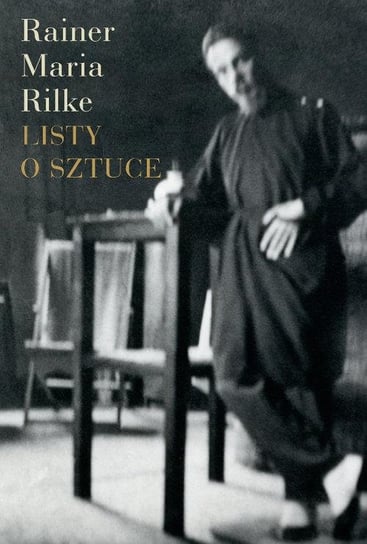 Listy o sztuce Rilke Rainer Maria