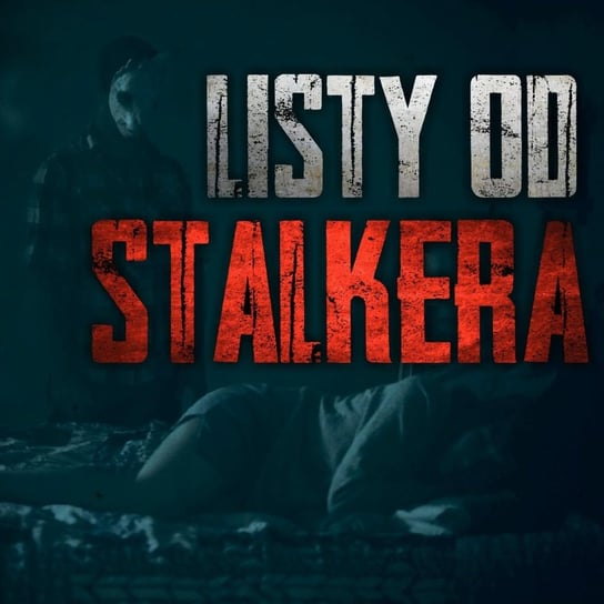 Listy od stalkera - CreepyPasta [PL] - MysteryTV - więcej niż strach - podcast Rutka Jakub