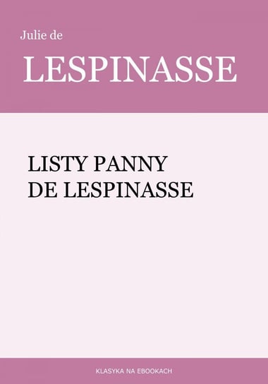 Listy panny de Lespinasse De Lespinasse Julie
