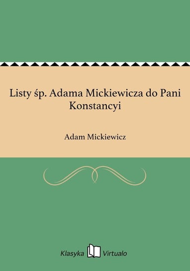 Listy śp. Adama Mickiewicza do Pani Konstancyi - ebook epub Mickiewicz Adam