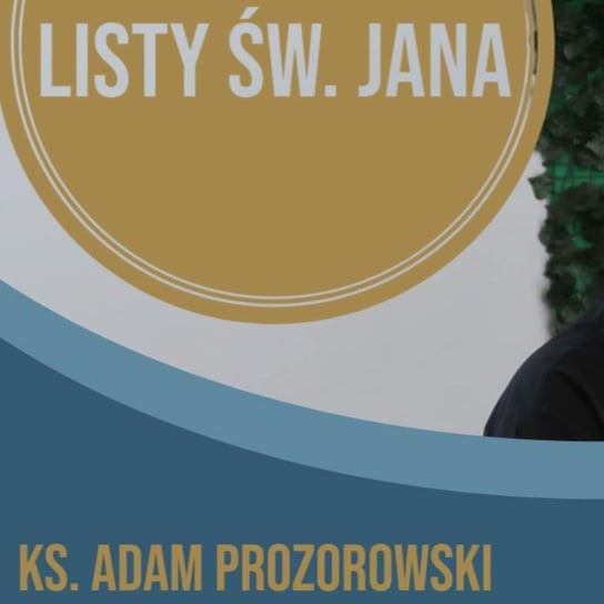 Listy św. Jana z ks. Adamem Prozorowskim [cz. 5 Autorstwo listów] - Fundacja Prodoteo - podcast Opracowanie zbiorowe