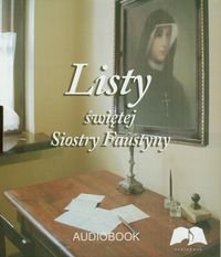 Listy świętej Siostry Faustyny Opracowanie zbiorowe