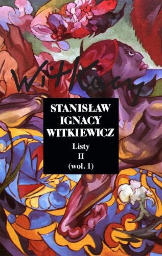 Listy. Tom 2. Część 1 Witkiewicz Stanisław Ignacy