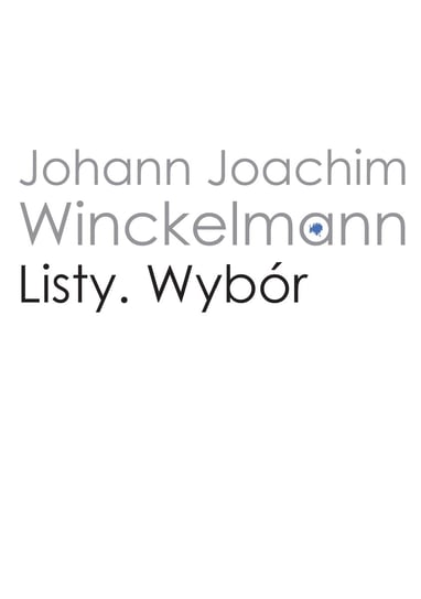 Listy. Wybór Winckelmann Johann Joachim