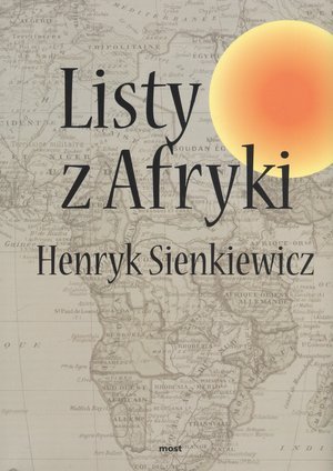 Listy z Afryki Sienkiewicz Henryk