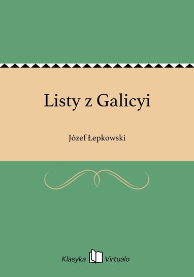 Listy z Galicyi Łepkowski Józef