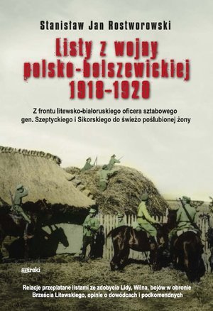 Listy z wojny polsko-bolszewickiej 1918-1920 Rostworowski Stanisław Jan