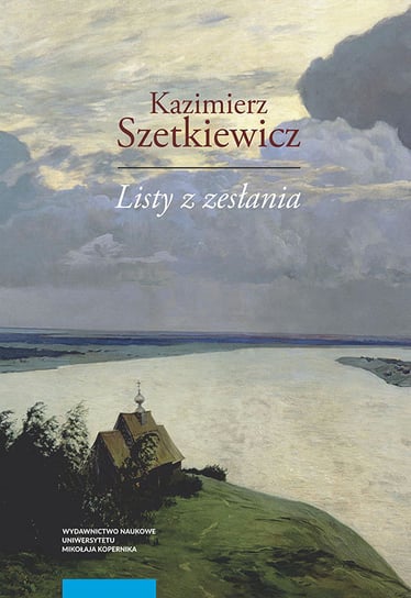 Listy z zesłania Szetkiewicz Kazimierz