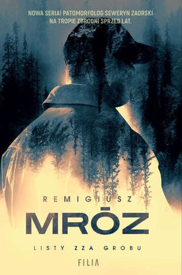 Listy zza grobu. Seweryn Zaorski. Tom 1 Mróz Remigiusz