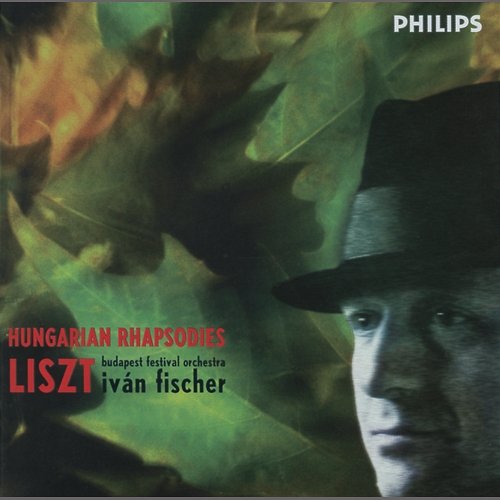 Liszt: 6 Hungarian Rhapsodies Budapest Festival Orchestra, Iván Fischer