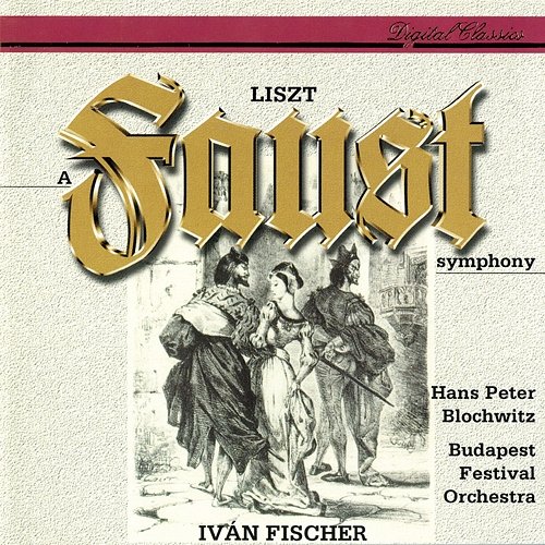 Liszt: A Faust Symphony Iván Fischer, Budapest Festival Orchestra