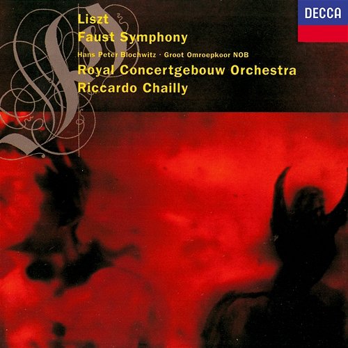 Liszt: A Faust Symphony, S.108 - 3. Mephistopheles and Final Chorus Hans Peter Blochwitz, Groot Omroepkoor Van De Nederlandse Radio Unie, Royal Concertgebouw Orchestra, Riccardo Chailly