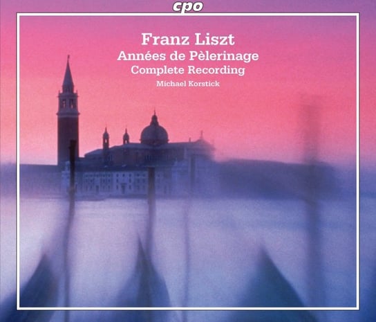 Liszt: Années de Pèlerinage - Complete Recording Korstick Michael
