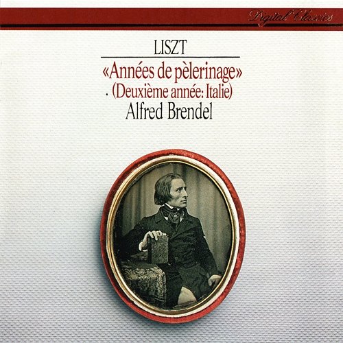 Liszt: Années de pèlerinage: Deuxième année - Italie Alfred Brendel