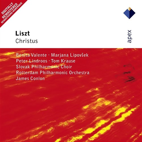 Liszt : Christus Benita Valente, Marjana Lipovsek, Peter Lindroos, Tom Krause, James Conlon & Rotterdam Philharmonic Orchestra