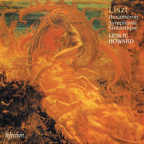 Liszt: Complete Piano Music 10 – Hexaméron & Symphonie fantastique Leslie Howard