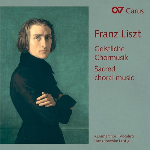 Liszt: Geistliche Chormusik Kammerchor I Vocalisti, Hans-Joachim Lustig