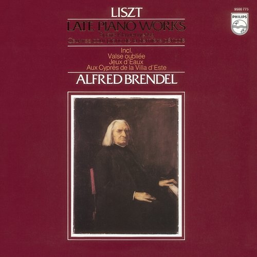 Liszt: Late Piano Works Alfred Brendel