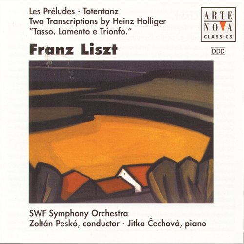 Liszt: Les Preludes; Totentanz; Two Transcriptions by Heinz Holliger "Tasso, Lamento e Trionfo" Zoltan Pesko