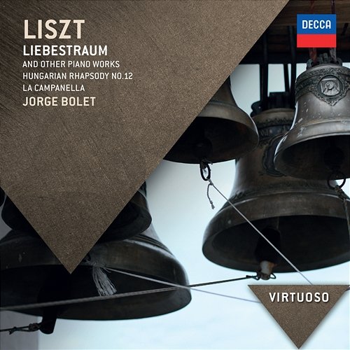 Liszt: Liebestraum And Other Piano Works; Hungarian Rhapsody No.12; La Campanella Jorge Bolet