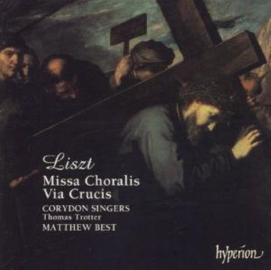 Liszt: Missa Choralis / Via Crucis Hyperion
