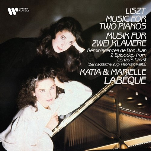 Liszt: Music for Two Pianos. Réminiscences de Don Juan & 2 Episodes from Lenau's Faust Katia Labèque, Marielle Labèque