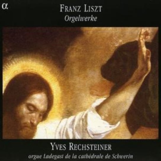 Liszt Orgelwerke Rechsteeiner Rechsteiner Yves