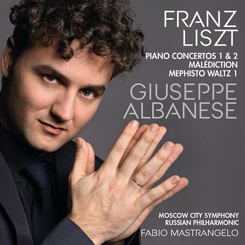 Liszt: Piano Concertos Giuseppe Albanese, Moscow City Simphony - Russian Philharmonic, Fabio Mastrangelo