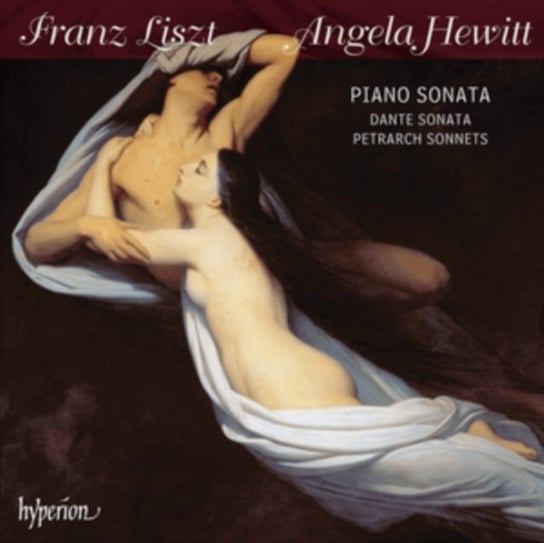 Liszt: Piano Sonata, Dante Sonata & Petrarch Sonnets Hewitt Angela