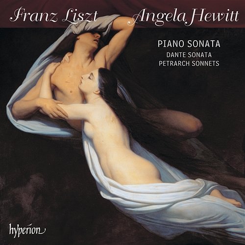Liszt: Piano Sonata; Dante Sonata; Petrarch Sonnets Angela Hewitt