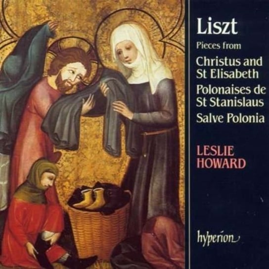 Liszt: Pieces From Christus and St Elisabeth Howard Leslie