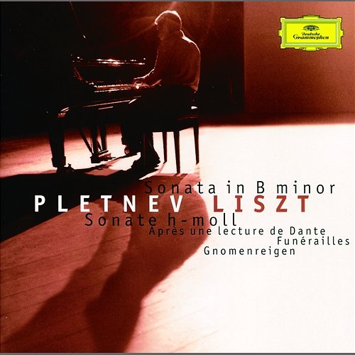Liszt: Piona Sonata in B Minor / Après une lecture de Dante / Funérailles / Gnomenreigen Mikhail Pletnev