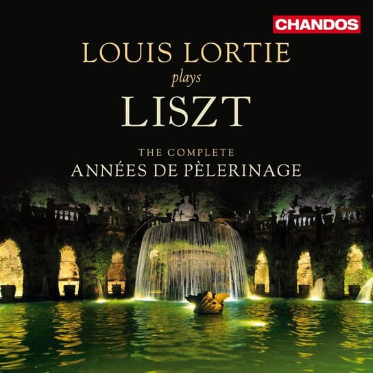 Liszt: The Complete Annees de Pelerinage Lortie Louis