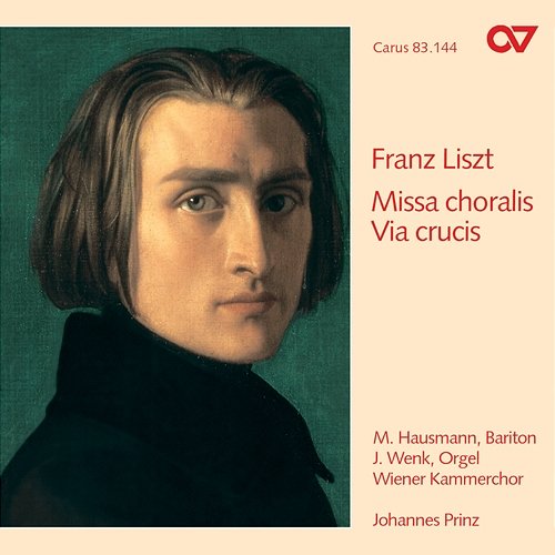 Liszt: Via Crucis, S. 53; Missa choralis, S. 10 Johannes Wenk, Wiener Kammerchor, Johannes Prinz