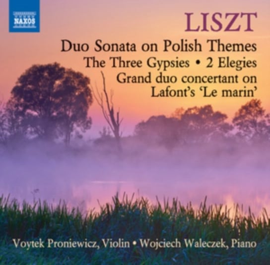 Liszt: Works For Violin & Piano Proniewicz Voytek, Waleczek Wojciech