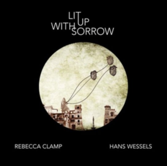 Lit Up With Sorrow Clamp Rebecca, Wessels Hans