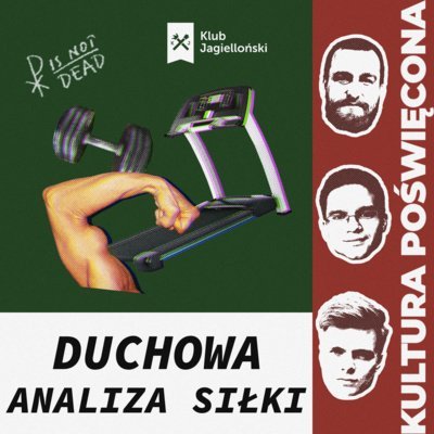 Litania do najświętszego bicepsa. Duchowa analiza „siłki” - Kultura Poświęcona - podcast - audiobook Opracowanie zbiorowe