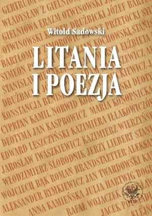 Litania i Poezja. Na Materiale Literatury Polskiej od XI do XXI Wieku Sadowski Witold