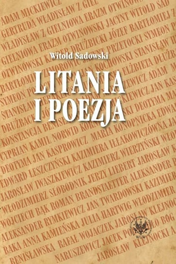 Litania i poezja. Na materiale literatury polskiej od XI do XXI wieku - ebook PDF Sadowski Witold