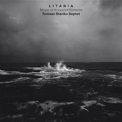 Litania - Music Of Krzysztof Komeda Tomasz Stanko Septet