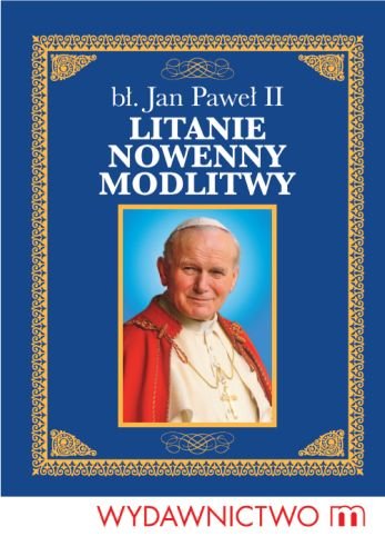 Litanie, nowenny, modlitwy Jan Paweł II