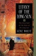 Litany of the Long Sun: The First Half of 'The Book of the Long Sun' Wolfe Gene