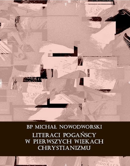 Literaci pogańscy w pierwszych wiekach chrystianizmu - ebook mobi Nowodworski Michał