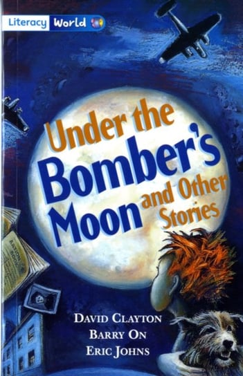 Literacy World Fiction Stage 4 Under Bombers Moon David Clayton