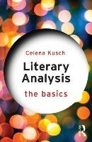 Literary Analysis: The Basics Kusch Celena
