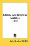 Literary and Religious Sketches (1832) Newland Maffitt John
