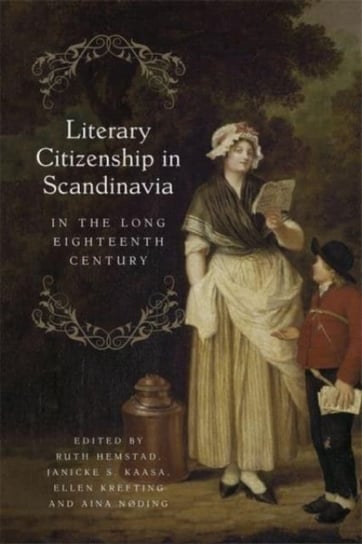 Literary Citizenship in Scandinavia in the Long Eighteenth Century Ruth Hemstad