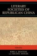 Literary Societies of Republican China Denton Kirk A.