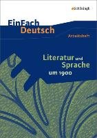 Literatur und Sprache um 1900 am Beispiel von Epik und Lyrik: Arbeitsheft Mersiowsky Christine