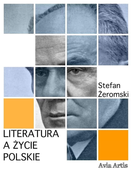 Literatura a życie Polskie Żeromski Stefan